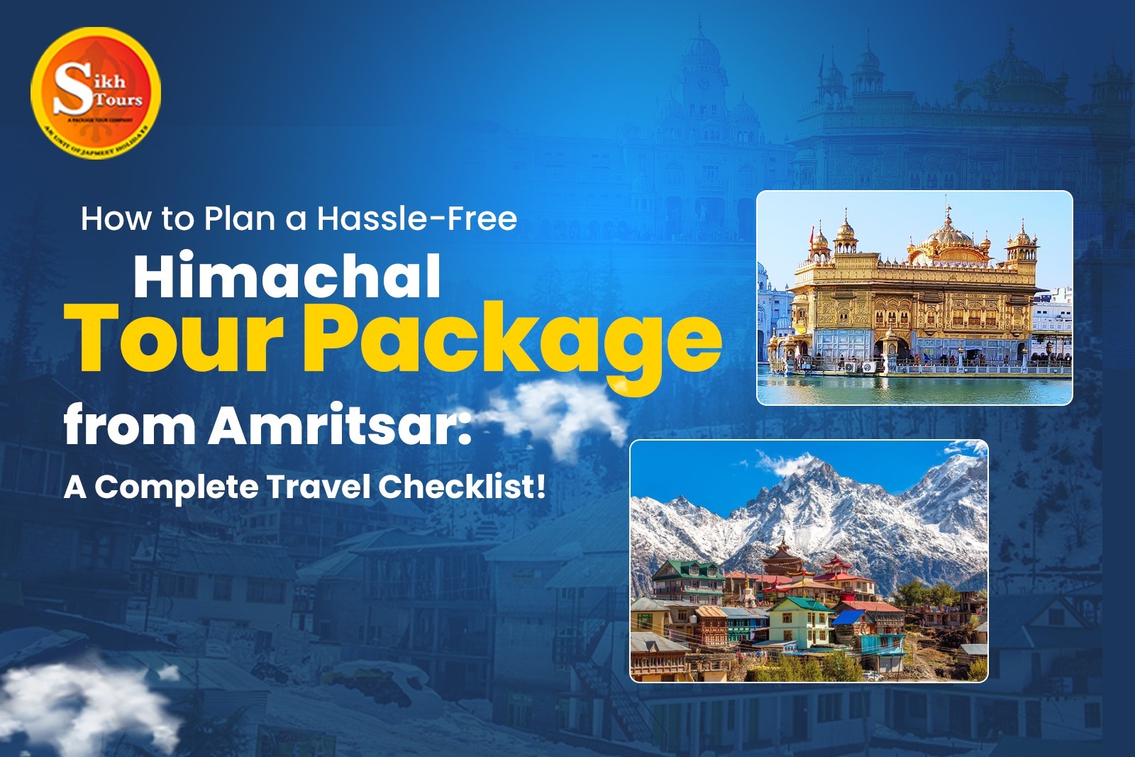 How to Plan a Hassle-Free Himachal Tour Package from Amritsar: A Complete Travel Checklist